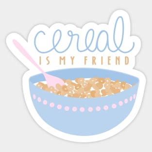 Cereal Is My Friend Sticker